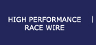 HIGH PERFORMANCE RACE WIRE